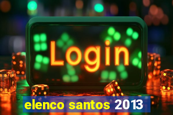 elenco santos 2013